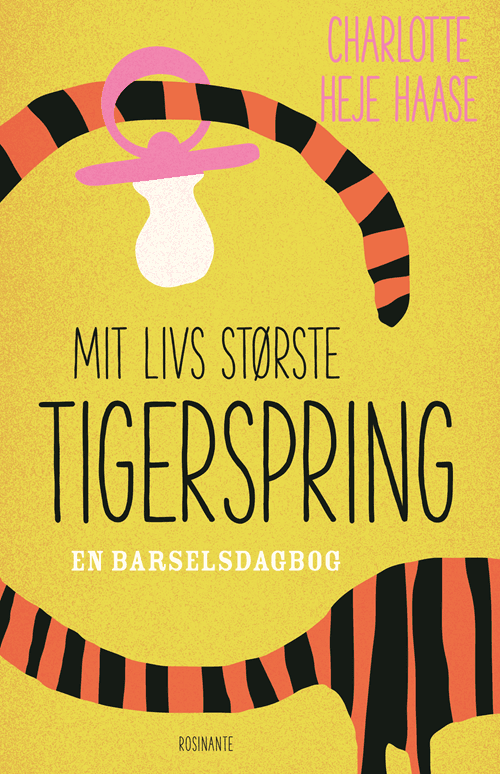 Mit livs største tigerspring - en barselsdagbog, bog af Charlotte Heje Haase